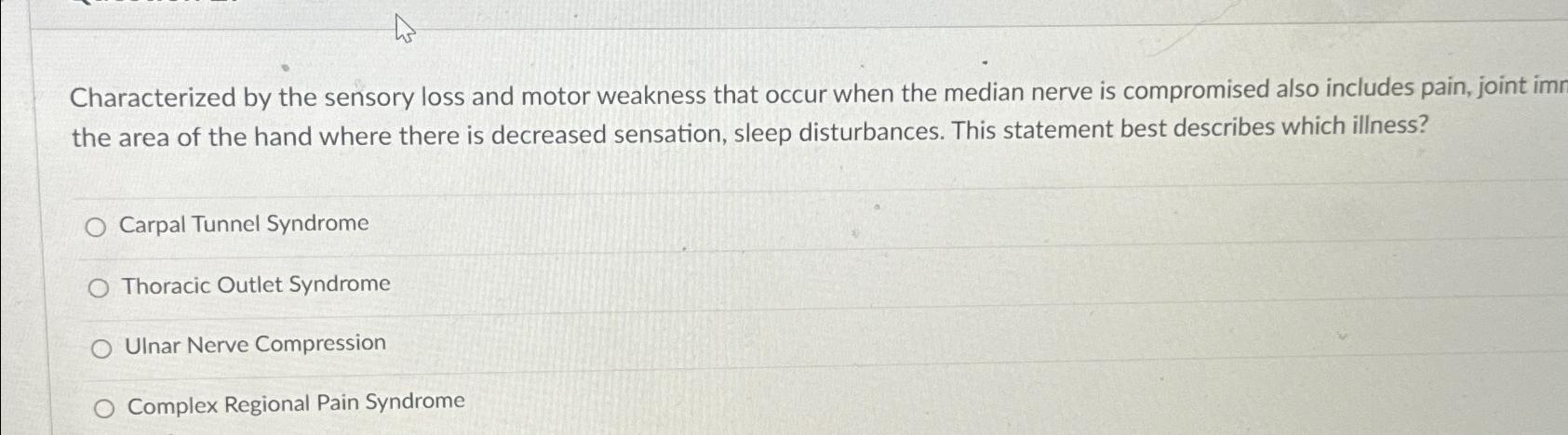 Solved Characterized by the sensory loss and motor weakness | Chegg.com