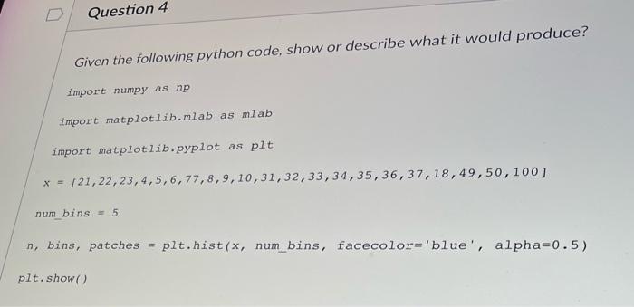Solved Question 4 Given the following python code, show or | Chegg.com