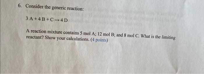 Solved 6. Consider the generic reaction: 3 A+4 B+C→4D A | Chegg.com
