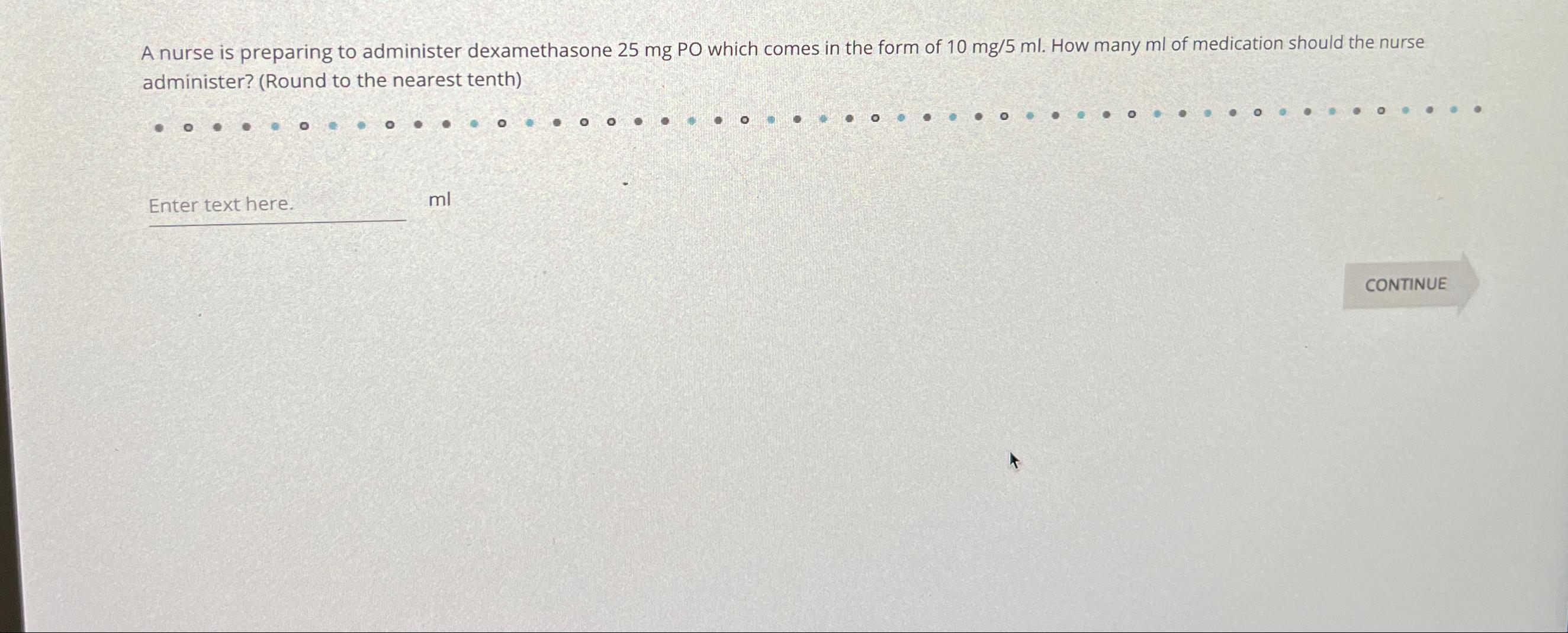 Solved A nurse is preparing to administer dexamethasone 25mg