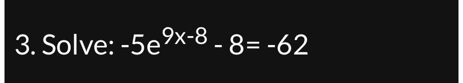 Solved Solve 5e9x 8 8 62