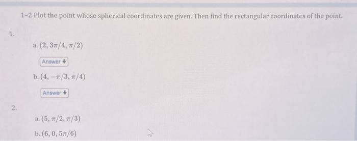 Solved 1-2 Plot the point whose spherical coordinates are | Chegg.com