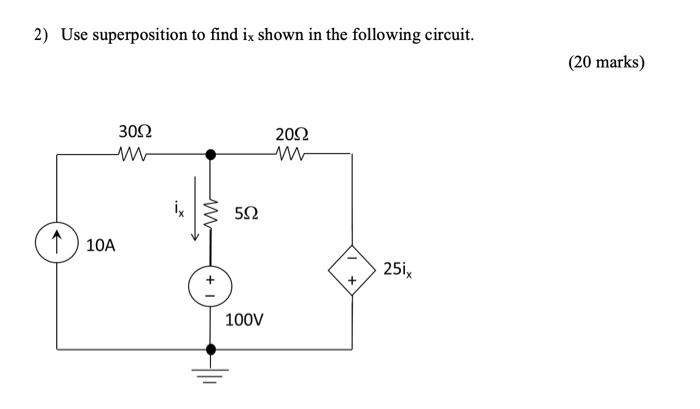 2) Use superposition to find \( i_{x} \) shown in the following circuit.