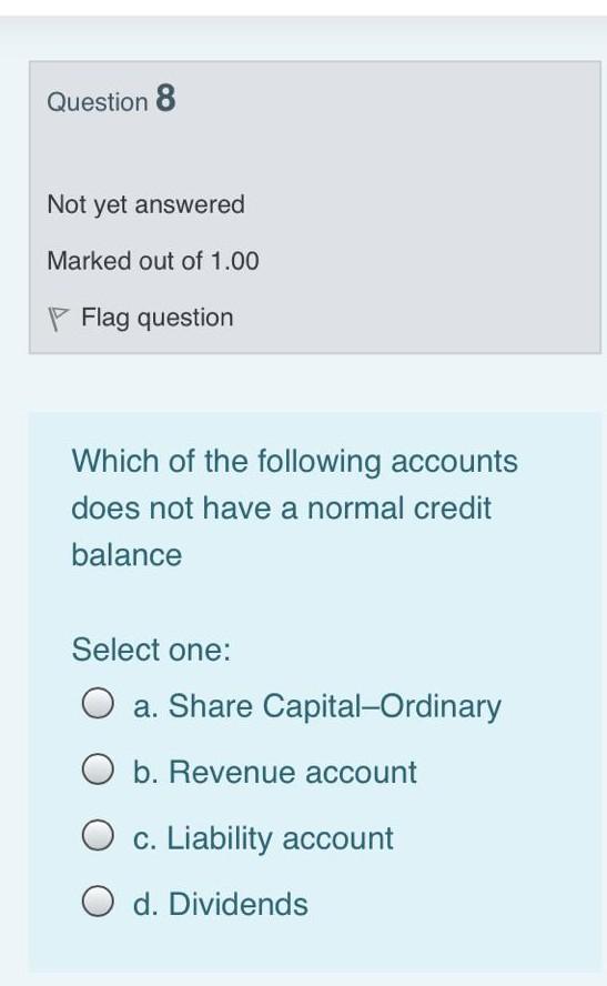 Which of the following accounts does not have a normal balance of credit?