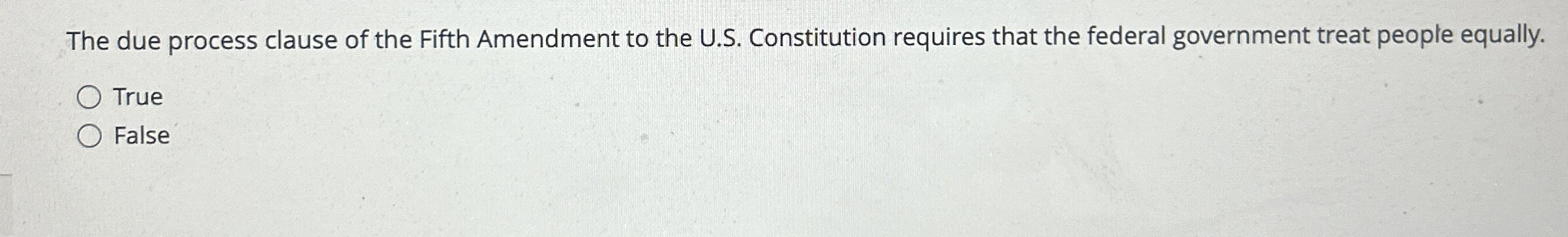 Solved The due process clause of the Fifth Amendment to the | Chegg.com