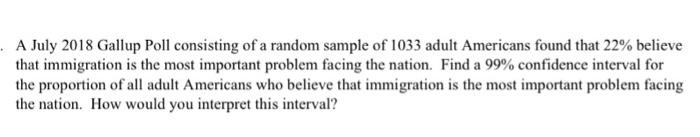 Solved A July 2018 Gallup Poll Consisting Of A Random Sample | Chegg.com