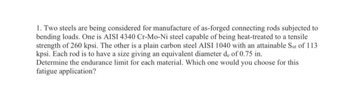 Solved 1. Two steels are being considered for manufacture of | Chegg.com