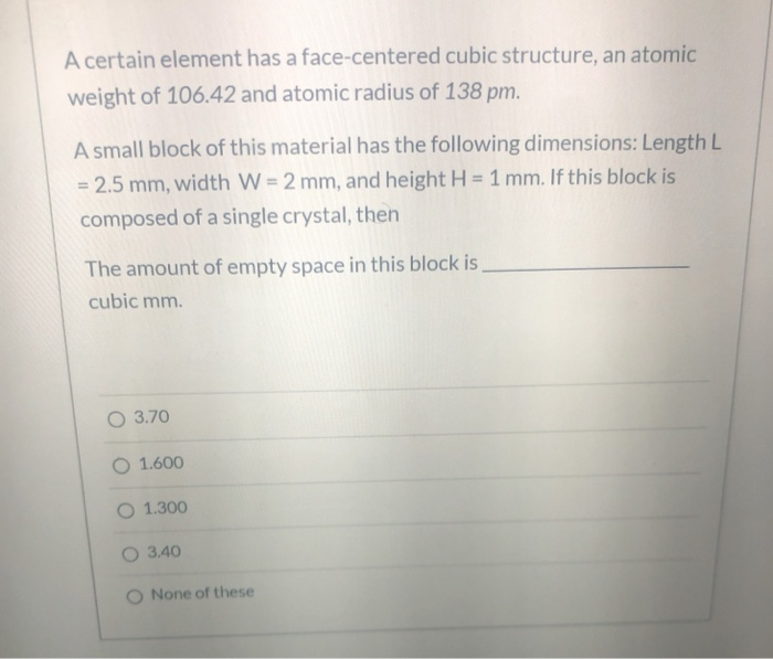 Solved A certain element has a face -centered cubic | Chegg.com