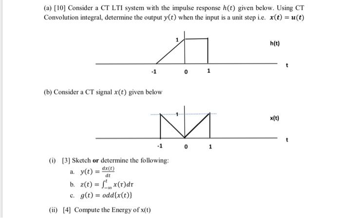 Solved (a) [10] Consider a CT LTI system with the impulse | Chegg.com
