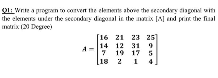 Solved Q1: Write a program to convert the elements above the | Chegg.com