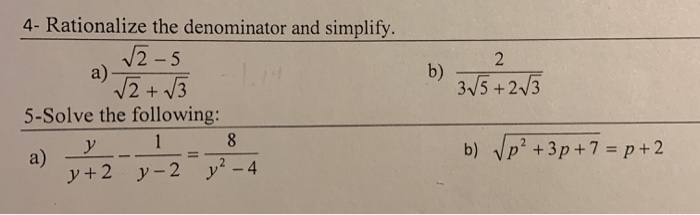 Solved 4 Rationalize The Denominator And Simplify 2 5 A Chegg Com