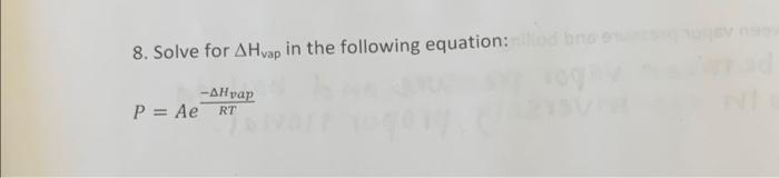 Solved 8. Solve for ΔHvap in the following equation: | Chegg.com