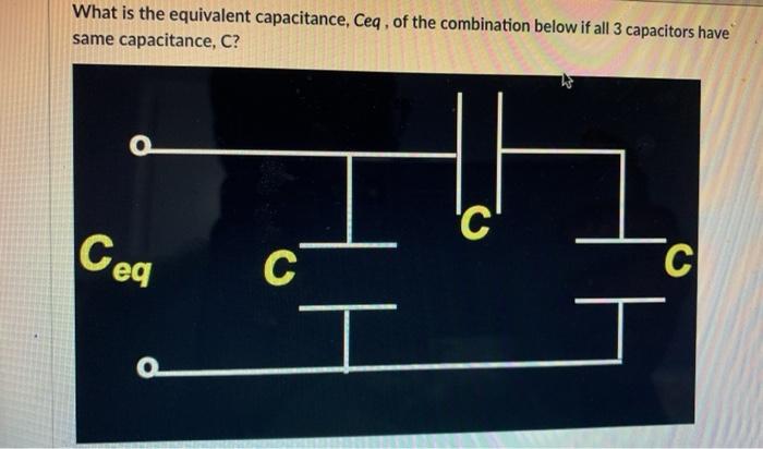 Solved What is the equivalent capacitance, Ceq, of the | Chegg.com