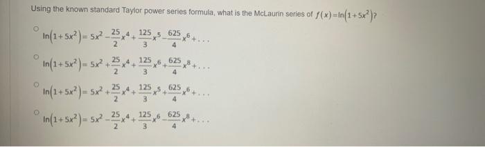 Solved Using the known standard Taylor power series formula, | Chegg.com