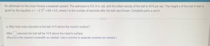 Solved An astronaut on the moon throws at baseball upward. | Chegg.com