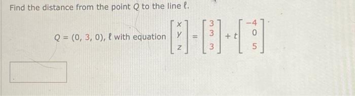 Solved Find the distance from the point Q to the line ℓ. | Chegg.com