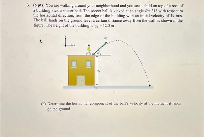 Solved (6 pts) You are walking around your neighborhood and | Chegg.com