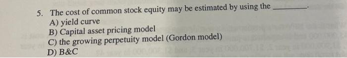 the cost of common stock equity may be estimated by using