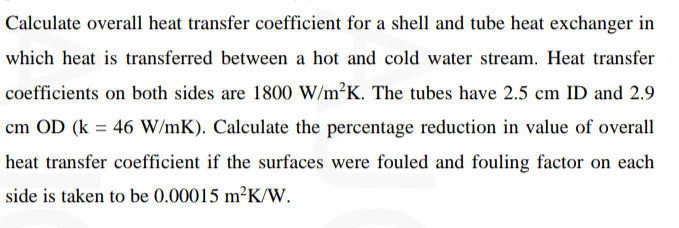 Solved Calculate overall heat transfer coefficient for a | Chegg.com