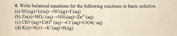 4. Write balanced equations for the following reactions in basic solution.
(a) \( \mathrm{SO}_{2}(\mathrm{~g})+\mathrm{I}_{2}