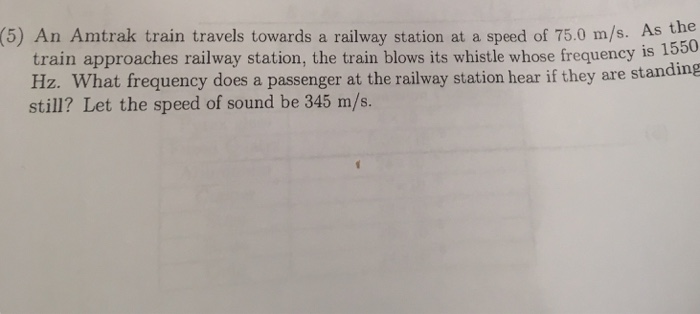 Solved (5) An Amtrak train travels towards a railway station | Chegg.com