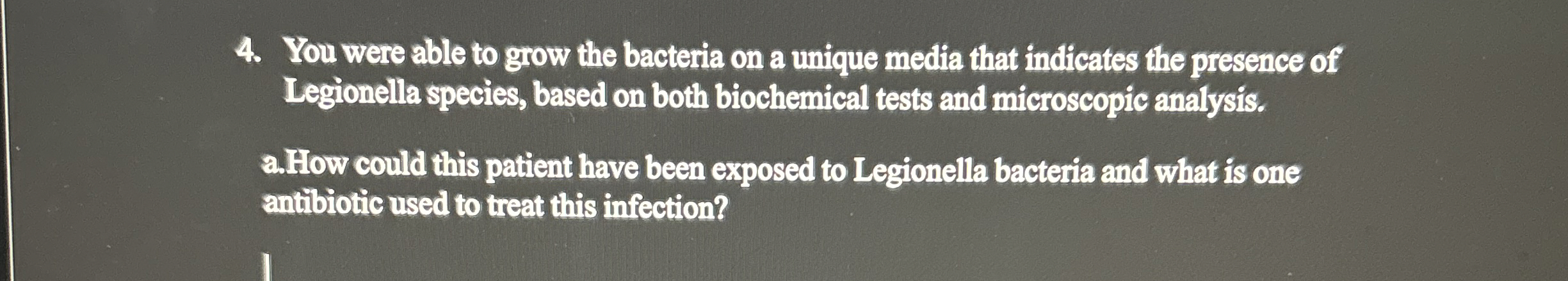 Solved You were able to grow the bacteria on a unique media | Chegg.com