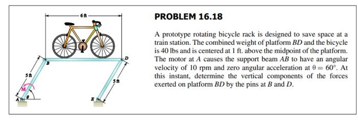 Solved A prototype rotating bicycle rack is designed to save | Chegg.com