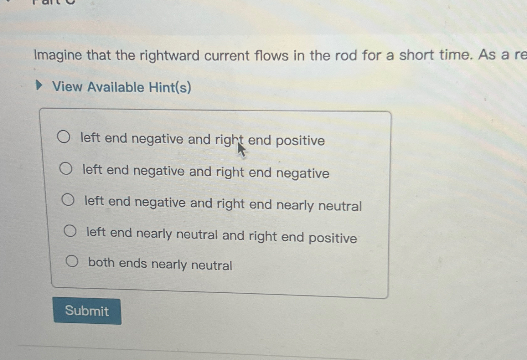 Solved Imagine that the rightward current flows in the rod