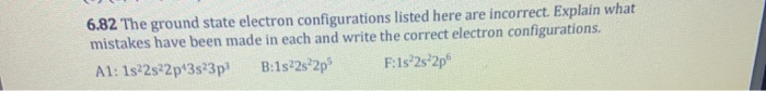 Solved 6.82 The ground state electron configurations listed | Chegg.com