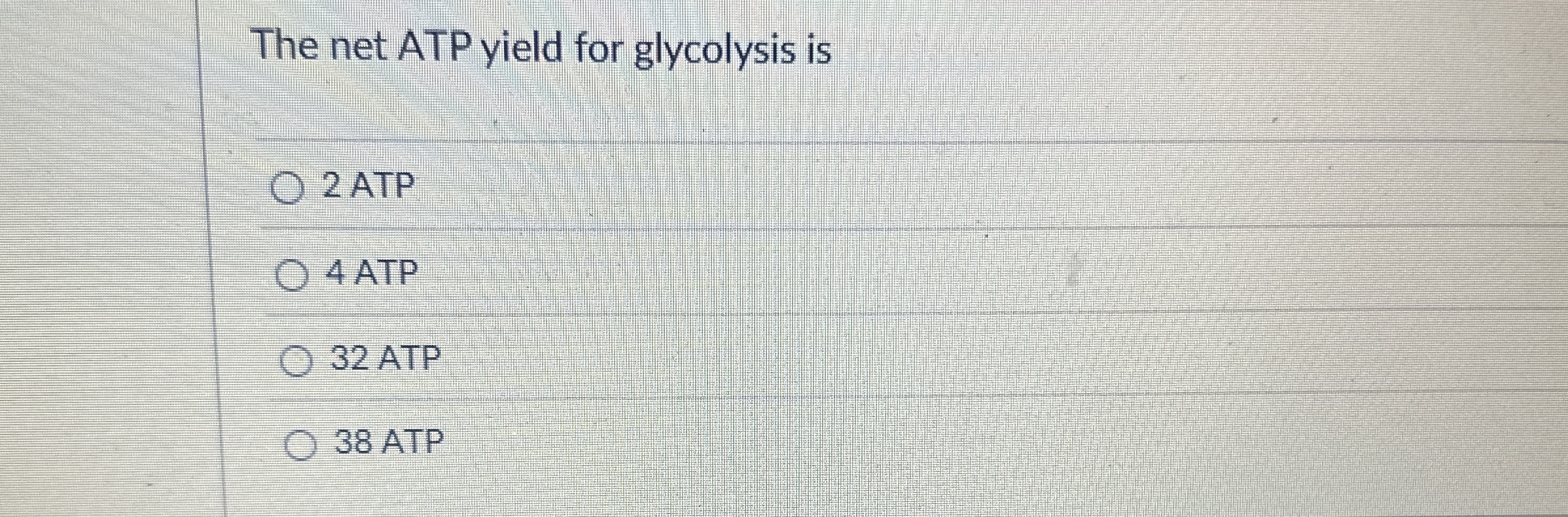 Solved The net ATP yield for glycolysis is2 ﻿ATP4 ﻿ATP32 | Chegg.com