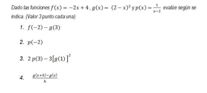 Dado las funciones \( f(x)=-2 x+4, g(x)=(2-x)^{2} \) y \( p(x)=\frac{1}{x-2} \) evalúe según se indica. (Valor 3 punto cada u