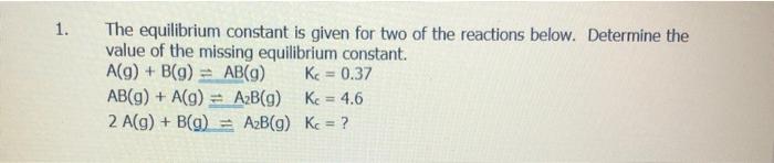 Solved The equilibrium constant is given for two of the | Chegg.com