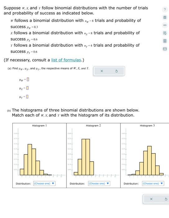 Solved Suppose W,X, and Y follow binomial distributions with | Chegg.com