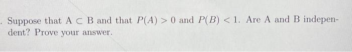 Solved Suppose That A⊂B And That P(A)>0 And P(B)