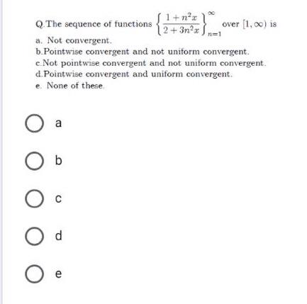 Solved The sequence of functions a. Not convergent b. | Chegg.com