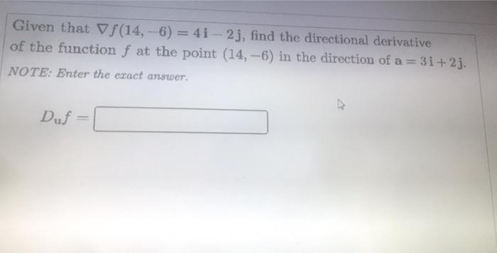 Solved Given That Vf(14,-6) = 4i -- 2j, Find The Directional | Chegg.com