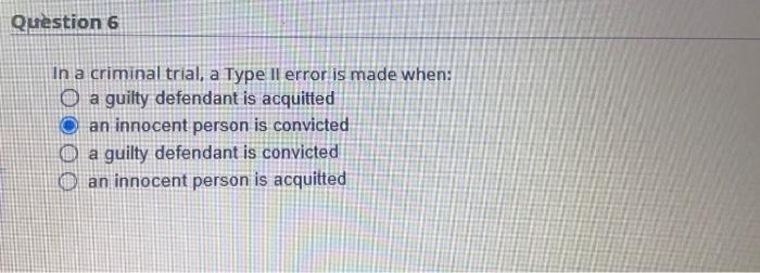 solved-question-6-in-a-criminal-trial-a-type-ii-error-is-chegg