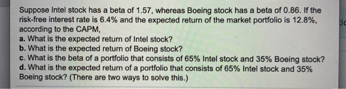 Solved Suppose Intel Stock Has A Beta Of 1.57, Whereas | Chegg.com