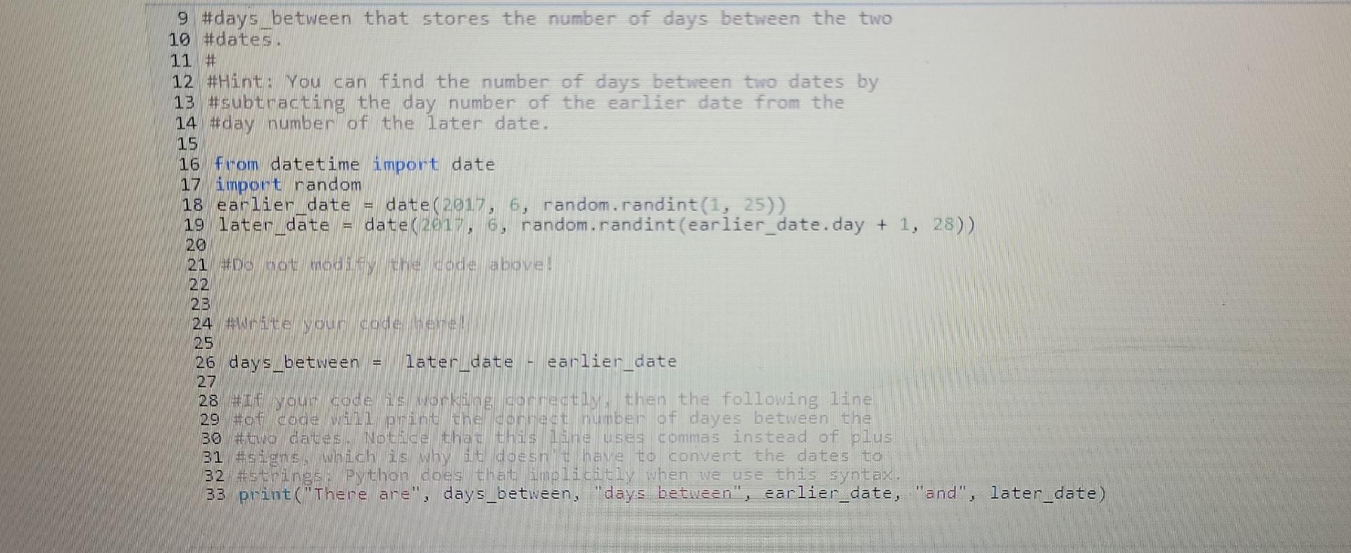 Solved 1 #In the code below, we've created two dates. The | Chegg.com