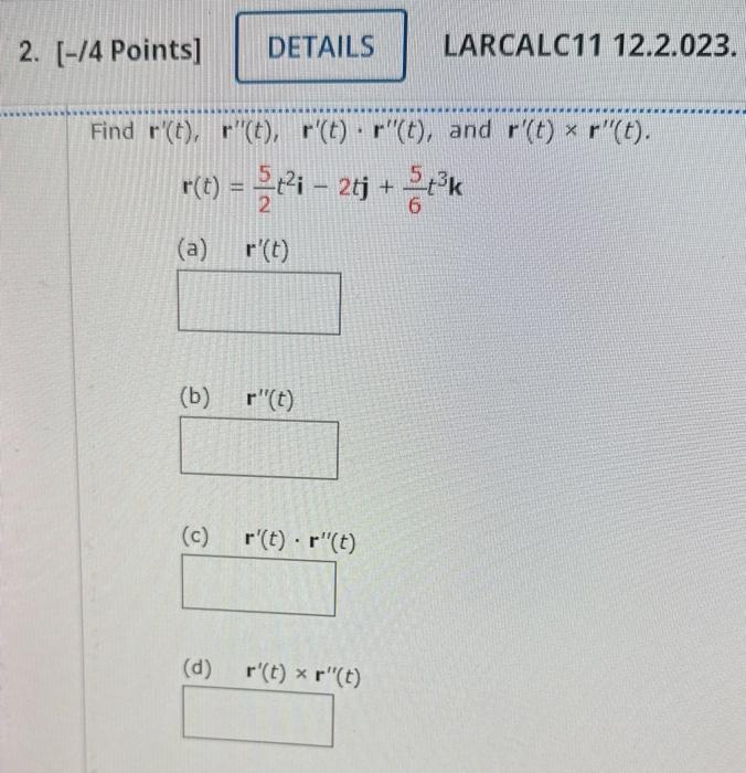 Solved Find r′(t),r′′(t),r′(t)⋅r′′(t), and r′(t)×r′′(t). | Chegg.com