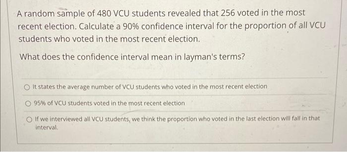 Solved A random sample of 480VCU students revealed that 256 | Chegg.com