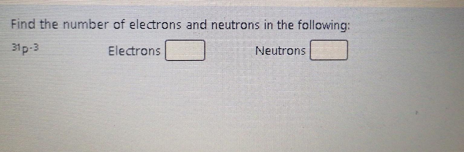 how to find the number of neutrons and electrons