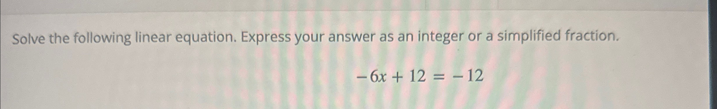 Solved Solve the following linear equation. Express your | Chegg.com