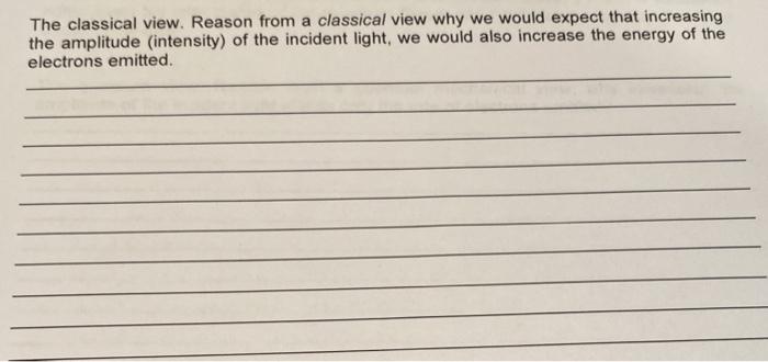 Solved The classical view. Reason from a classical view why | Chegg.com