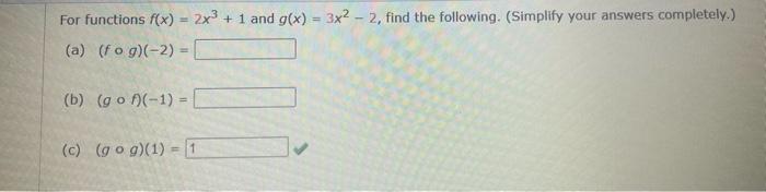 Solved For functions f(x)=2x3+1 and g(x)=3x2−2, find the | Chegg.com