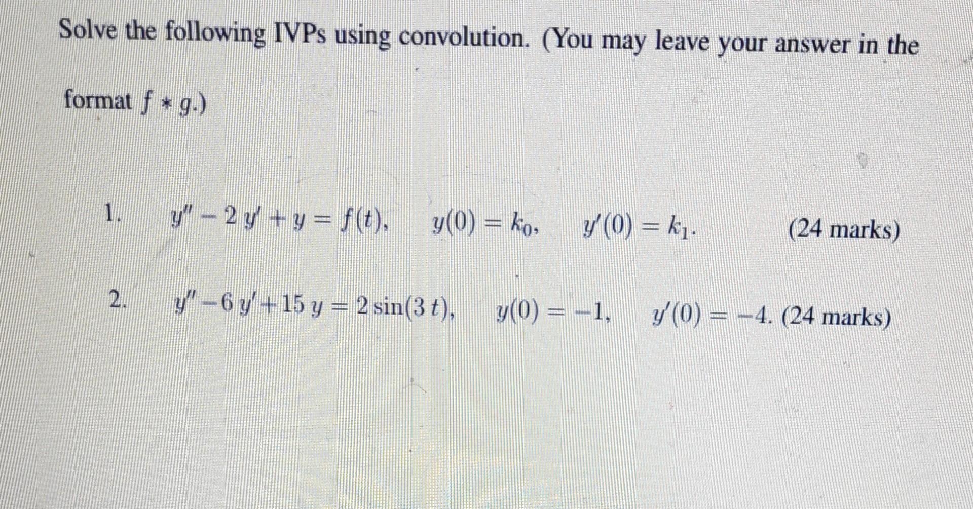 Solve the following IVPs using convolution. (You may leave your answer in the format \( f * g \). 1. \( y^{\prime \prime}-2 y