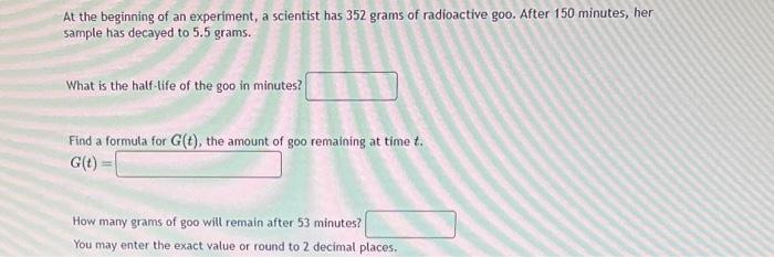 Solved At the beginning of an experiment, a scientist has | Chegg.com