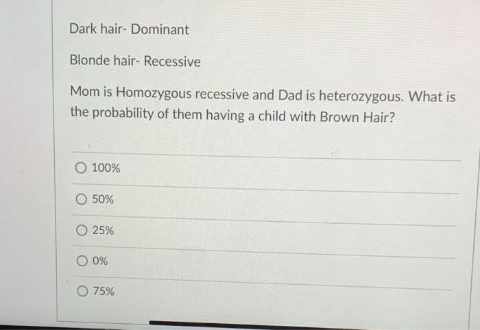 Solved Dark hair- Dominant Blonde hair- Recessive Mom is | Chegg.com