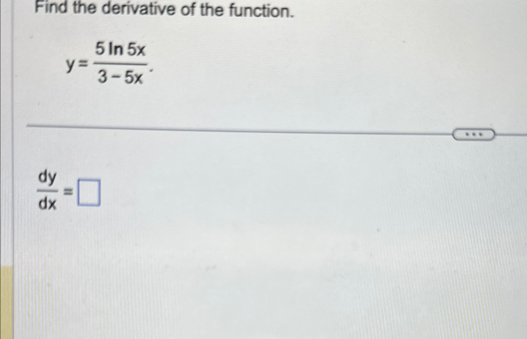 Solved Find The Derivative Of The Function Y 5ln5x3 5xdydx