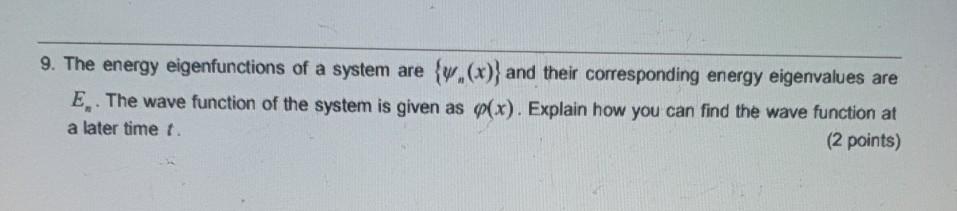 Solved 9. The energy eigenfunctions of a system are {v.(x)} | Chegg.com